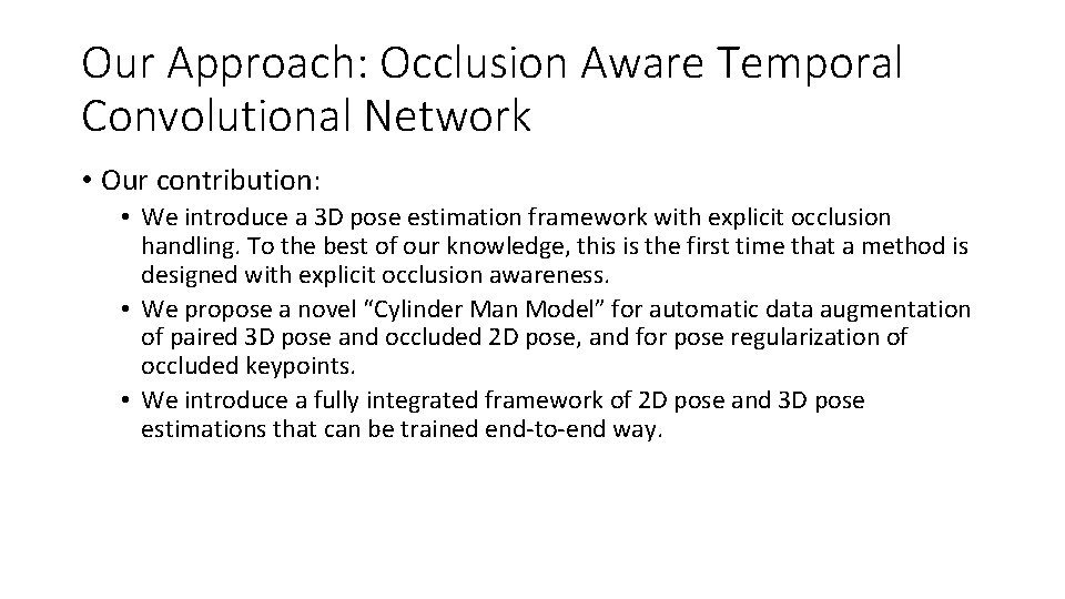 Our Approach: Occlusion Aware Temporal Convolutional Network • Our contribution: • We introduce a