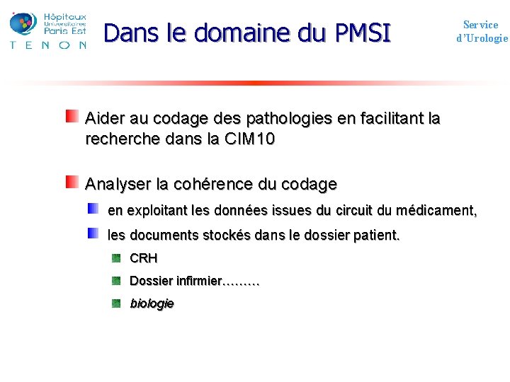 Dans le domaine du PMSI Service d’Urologie Aider au codage des pathologies en facilitant