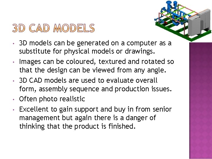  • • • 3 D models can be generated on a computer as