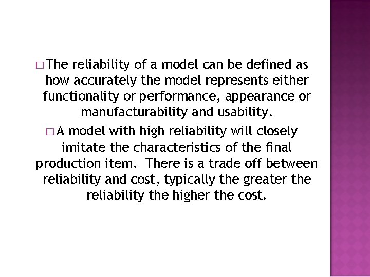 � The reliability of a model can be defined as how accurately the model