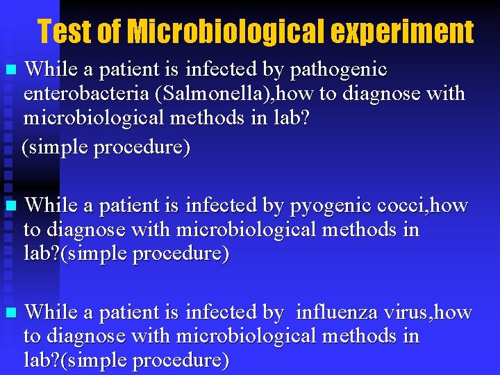 Test of Microbiological experiment n While a patient is infected by pathogenic enterobacteria (Salmonella)