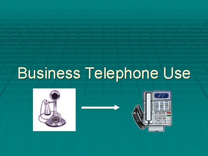Business Telephone Use 