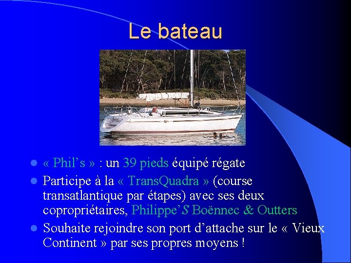 Le bateau « Phil’s » : un 39 pieds équipé régate l Participe à