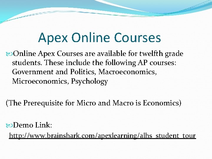 Apex Online Courses Online Apex Courses are available for twelfth grade students. These include Apex Online Courses Online Apex Courses are available for twelfth grade students. These include