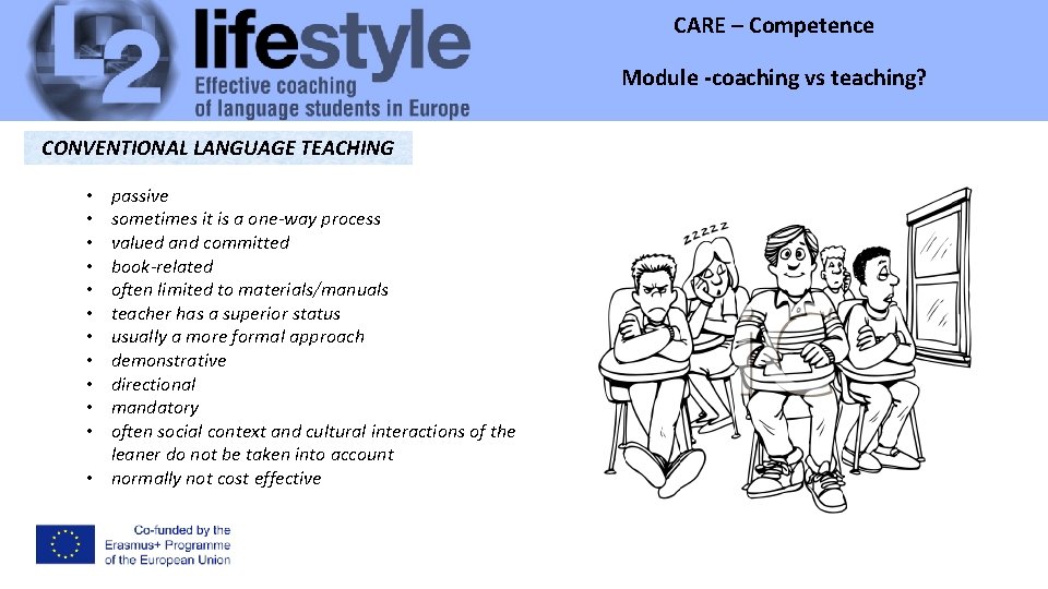 CARE – Competence Module -coaching vs teaching? Module CONVENTIONAL LANGUAGE TEACHING passive sometimes it