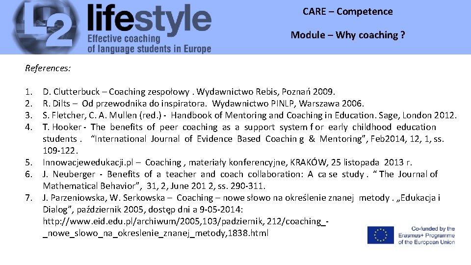 CARE – Competence Module – Why coaching ? Module References: 1. 2. 3. 4.