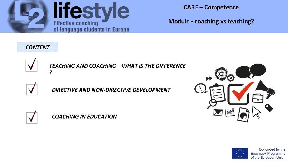 CARE – Competence Module - coaching vs teaching? CONTENT TEACHING AND COACHING – WHAT