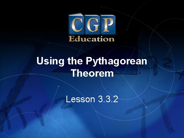 Using the Pythagorean Theorem Lesson 3. 3. 2 1 