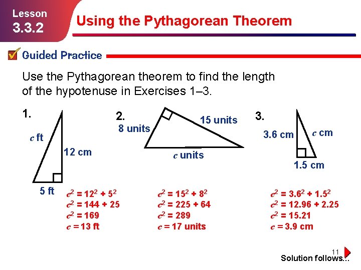Lesson 3. 3. 2 Using the Pythagorean Theorem Guided Practice Use the Pythagorean theorem