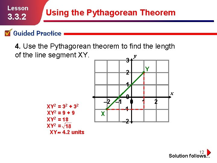 Lesson 3. 3. 2 Using the Pythagorean Theorem Guided Practice 4. Use the Pythagorean