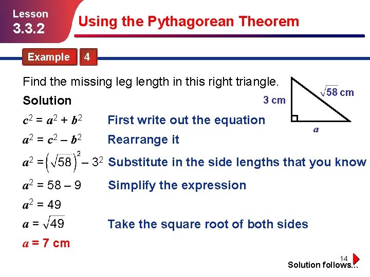 Lesson 3. 3. 2 Using the Pythagorean Theorem Example 4 Find the missing length