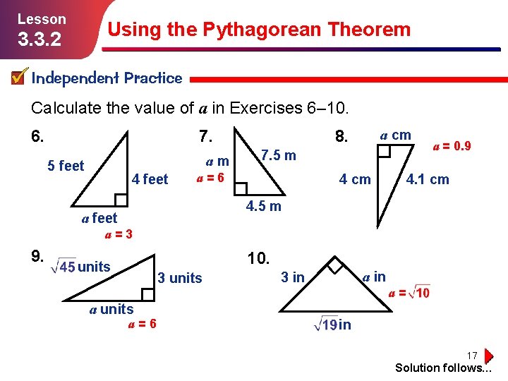 Lesson Using the Pythagorean Theorem 3. 3. 2 Independent Practice Calculate the value of
