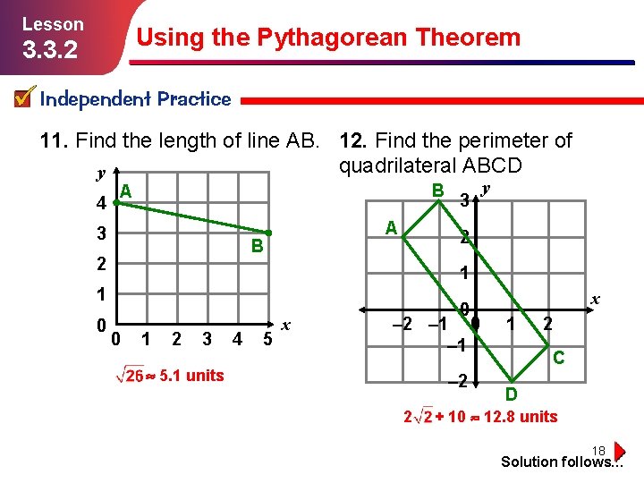 Lesson Using the Pythagorean Theorem 3. 3. 2 Independent Practice 11. Find the length