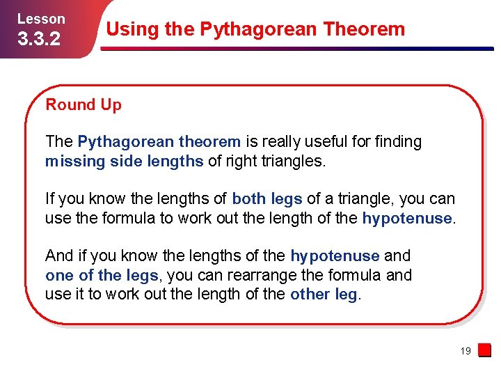 Lesson 3. 3. 2 Using the Pythagorean Theorem Round Up The Pythagorean theorem is