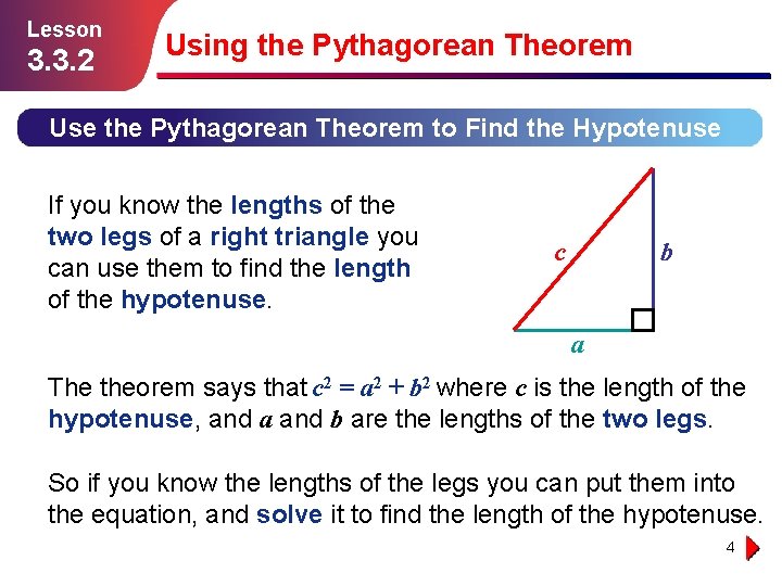 Lesson 3. 3. 2 Using the Pythagorean Theorem Use the Pythagorean Theorem to Find