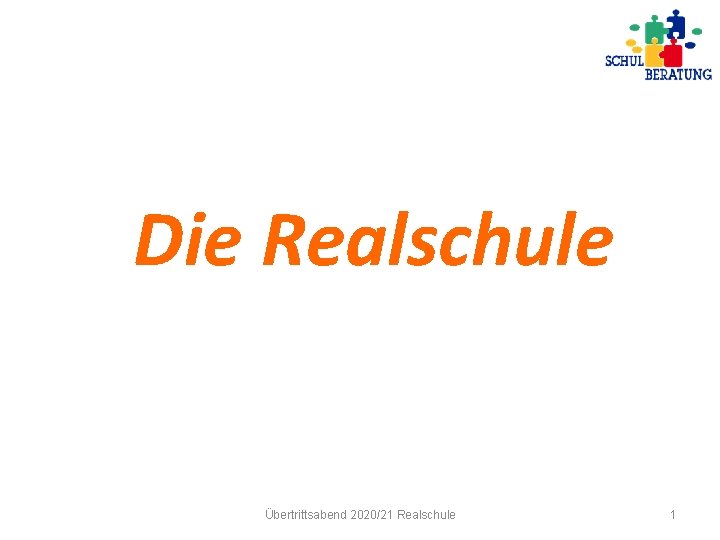 Die Realschule Übertrittsabend 2020/21 Realschule 1 