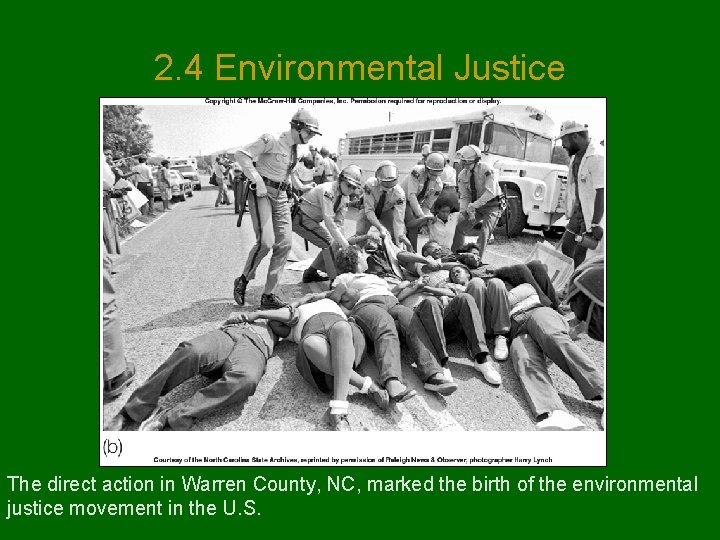 2. 4 Environmental Justice The direct action in Warren County, NC, marked the birth