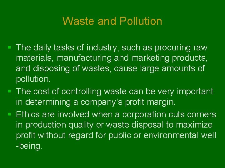 Waste and Pollution § The daily tasks of industry, such as procuring raw materials,
