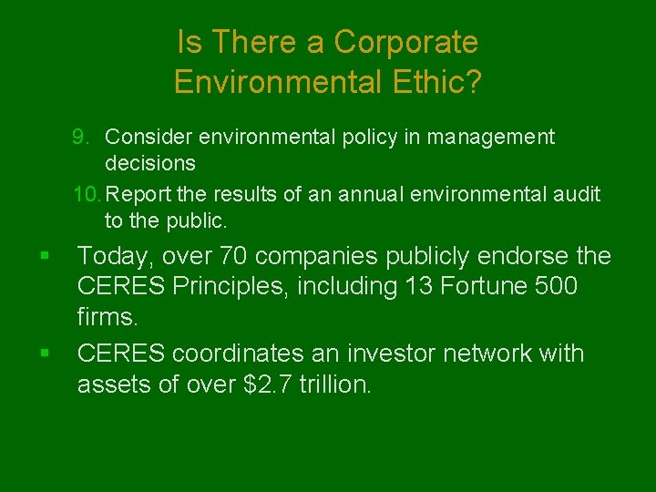 Is There a Corporate Environmental Ethic? 9. Consider environmental policy in management decisions 10.