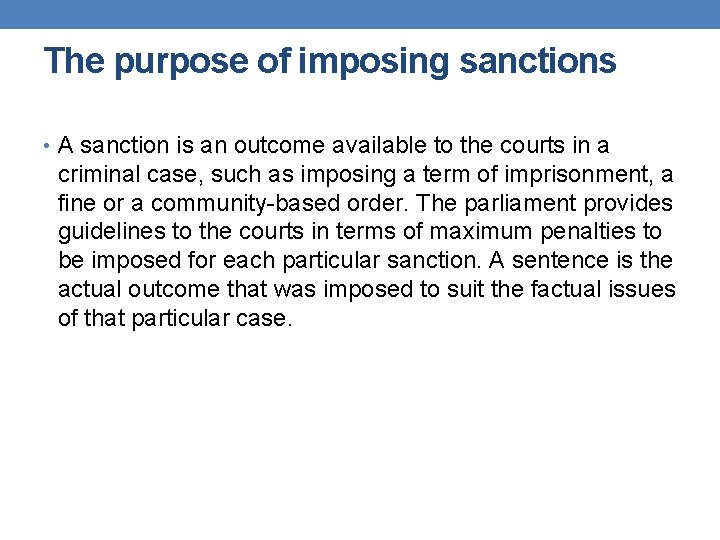 The purpose of imposing sanctions • A sanction is an outcome available to the