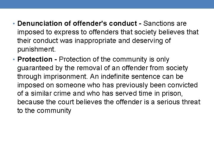  • Denunciation of offender's conduct - Sanctions are imposed to express to offenders