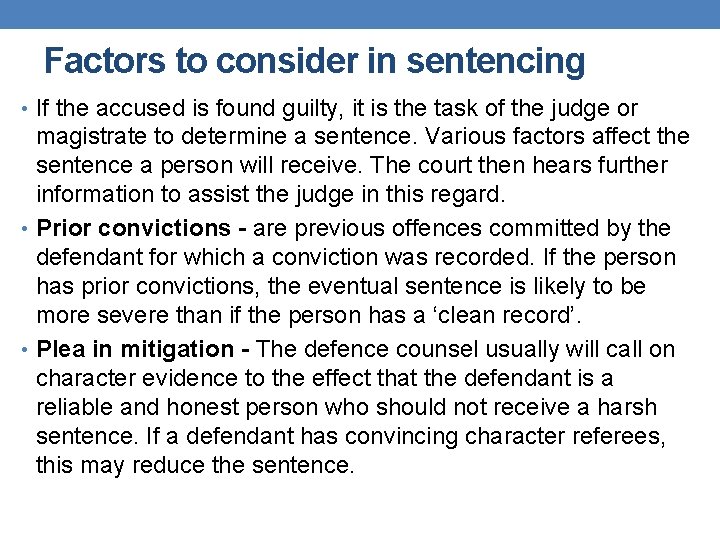 Factors to consider in sentencing • If the accused is found guilty, it is