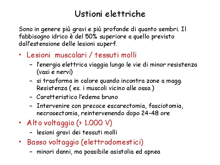 Ustioni elettriche Sono in genere più gravi e più profonde di quanto sembri. Il Ustioni elettriche Sono in genere più gravi e più profonde di quanto sembri. Il