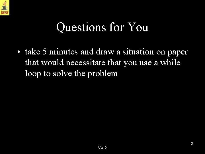 Questions for You • take 5 minutes and draw a situation on paper that