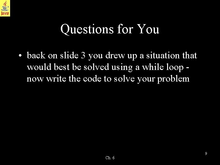 Questions for You • back on slide 3 you drew up a situation that