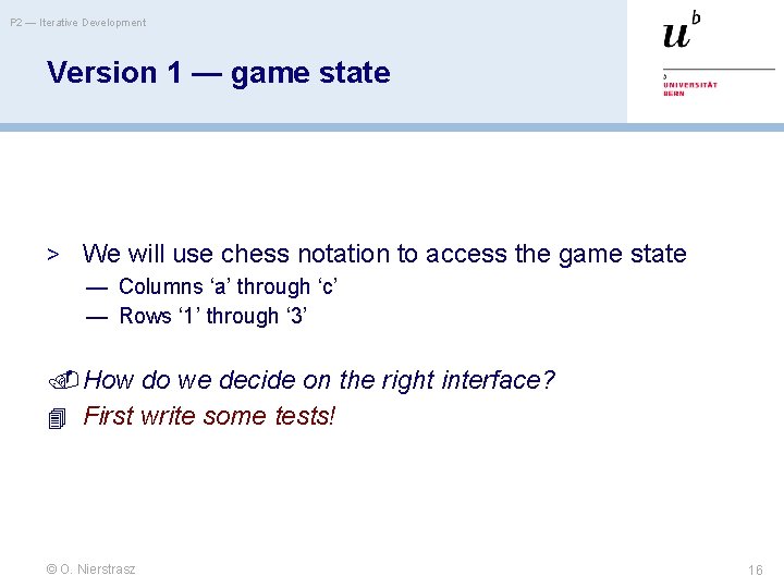 P 2 — Iterative Development Version 1 — game state > We will use