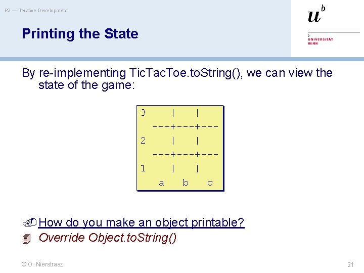 P 2 — Iterative Development Printing the State By re-implementing Tic. Tac. Toe. to.