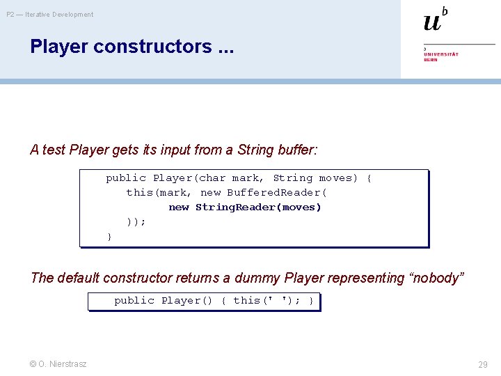 P 2 — Iterative Development Player constructors. . . A test Player gets input