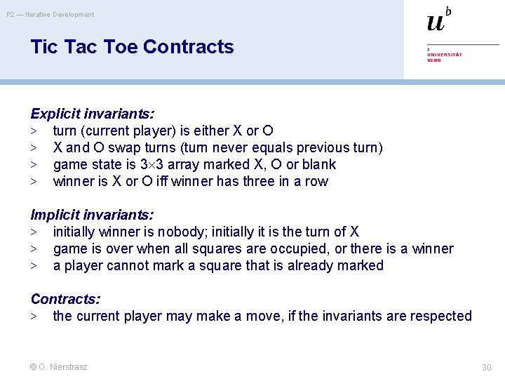 P 2 — Iterative Development Tic Tac Toe Contracts Explicit invariants: > turn (current