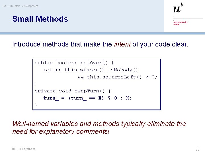 P 2 — Iterative Development Small Methods Introduce methods that make the intent of