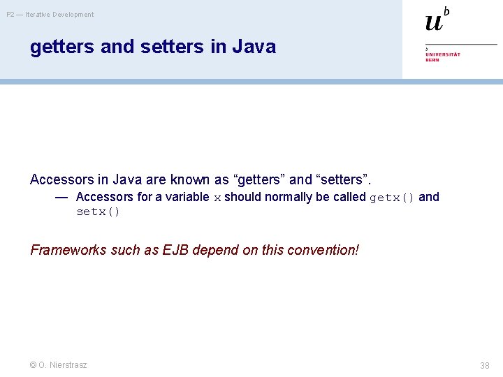 P 2 — Iterative Development getters and setters in Java Accessors in Java are