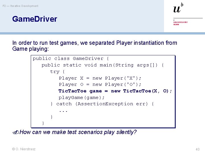 P 2 — Iterative Development Game. Driver In order to run test games, we