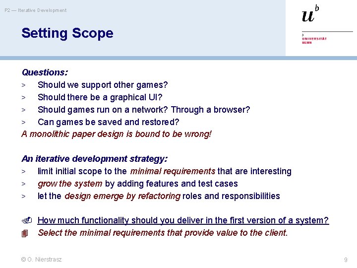 P 2 — Iterative Development Setting Scope Questions: > Should we support other games?