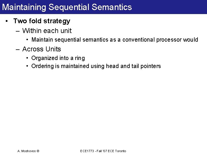 Maintaining Sequential Semantics • Two fold strategy – Within each unit • Maintain sequential Maintaining Sequential Semantics • Two fold strategy – Within each unit • Maintain sequential