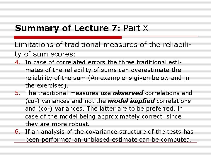 Summary of Lecture 7: Part X Limitations of traditional measures of the reliability of
