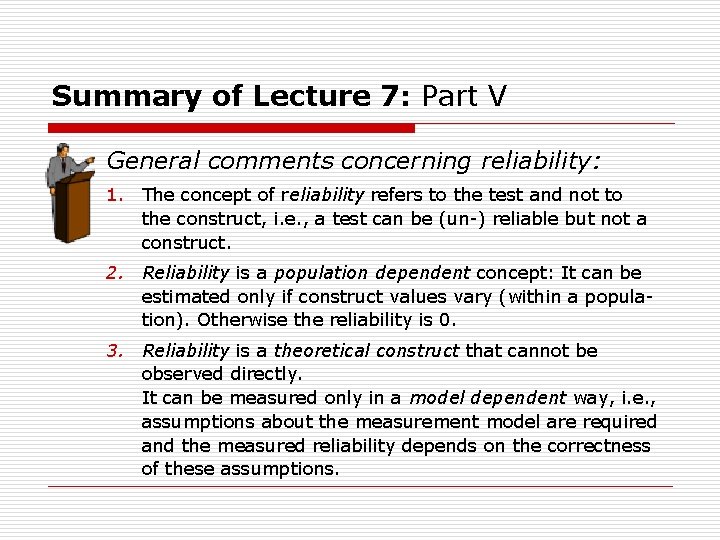 Summary of Lecture 7: Part V General comments concerning reliability: 1. The concept of