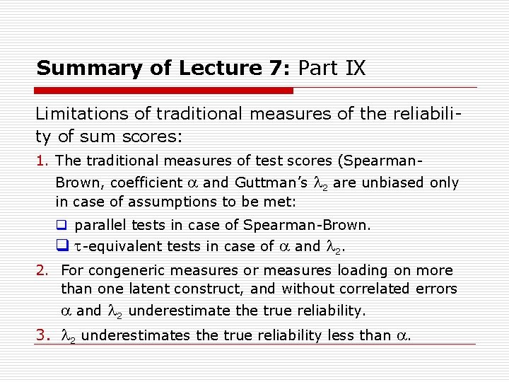 Summary of Lecture 7: Part IX Limitations of traditional measures of the reliability of