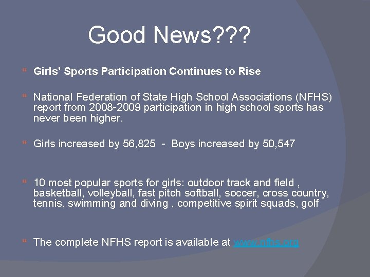 Good News? ? ? Girls’ Sports Participation Continues to Rise National Federation of State