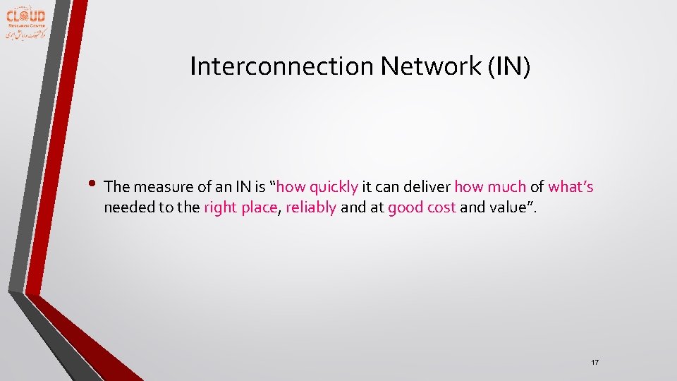 Interconnection Network (IN) • The measure of an IN is “how quickly it can