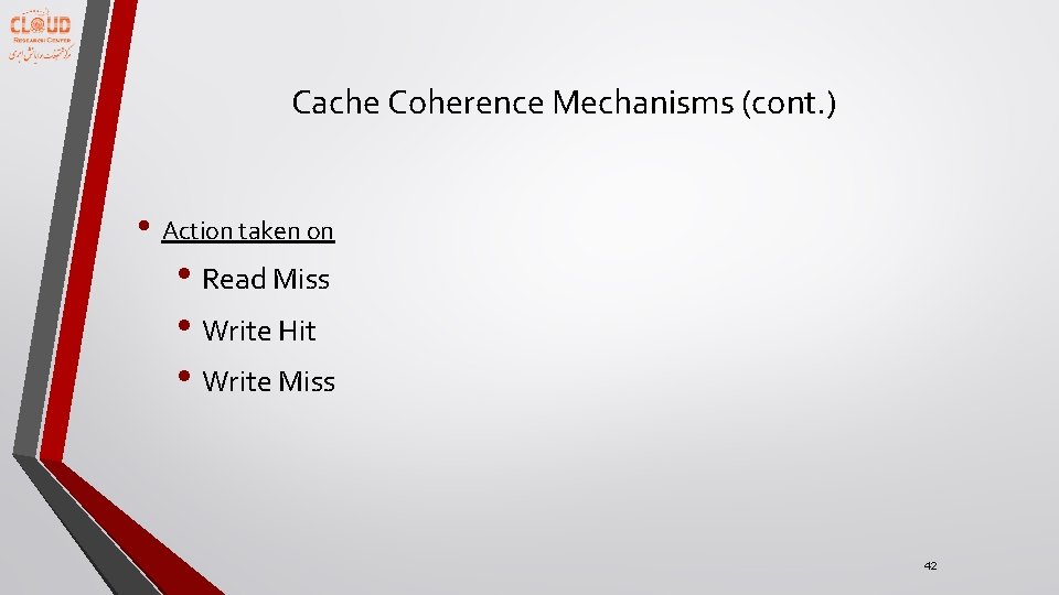 Cache Coherence Mechanisms (cont. ) • Action taken on • Read Miss • Write