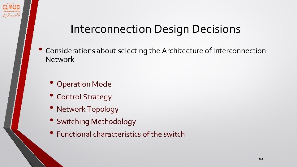 Interconnection Design Decisions • Considerations about selecting the Architecture of Interconnection Network • Operation