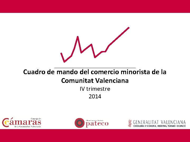 Cuadro de mando del comercio minorista de la Comunitat Valenciana IV trimestre 2014 