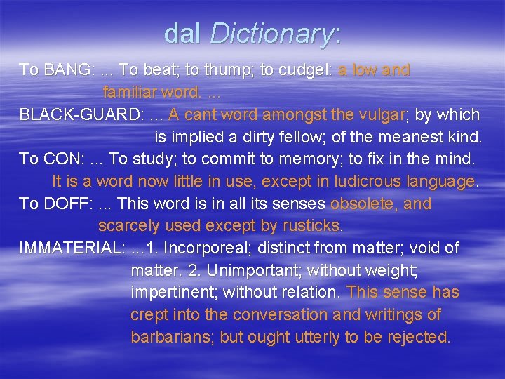 dal Dictionary: To BANG: . . . To beat; to thump; to cudgel: a