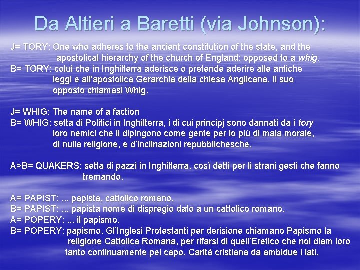 Da Altieri a Baretti (via Johnson): J= TORY: One who adheres to the ancient