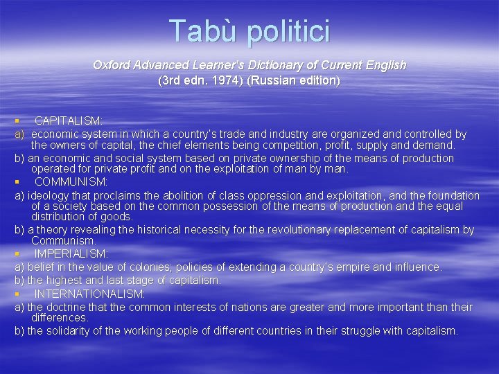 Tabù politici Oxford Advanced Learner’s Dictionary of Current English (3 rd edn. 1974) (Russian