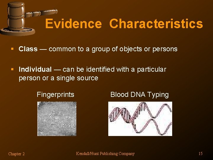 Evidence Characteristics § Class — common to a group of objects or persons §